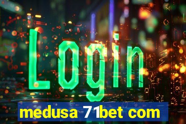 medusa 71bet com